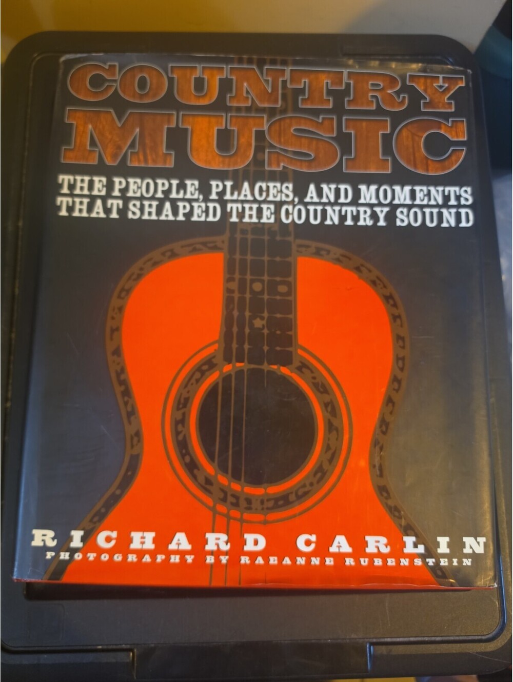 Country Music : The People , Places, and Moments that Shaped the